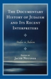 Documentary History of Judaism and Its Recent Interpreters