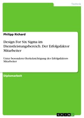 Design For Six Sigma im Dienstleistungsbereich. Der Erfolgsfaktor Mitarbeiter