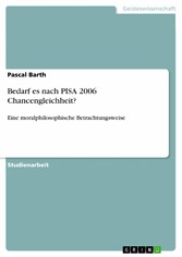 Bedarf es nach PISA 2006 Chancengleichheit?