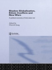 Shadow Globalization, Ethnic Conflicts and New Wars