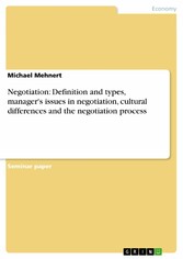 Negotiation: Definition and types, manager's issues in negotiation, cultural differences and the negotiation process