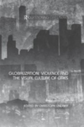 Globalization, Violence and the Visual Culture of Cities