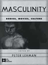 Masculinity: Bodies Movies Culture