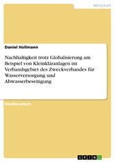 Nachhaltigkeit trotz Globalisierung am Beispiel von Kleinkläranlagen im Verbandsgebiet des Zweckverbandes für Wasserversorgung und Abwasserbeseitigung