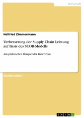 Verbesserung der Supply Chain Leistung auf Basis des SCOR-Modells