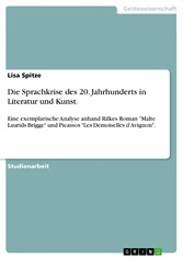 Die Sprachkrise des 20. Jahrhunderts in Literatur und Kunst.