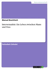 Intersexualität. Ein Leben zwischen Mann und Frau