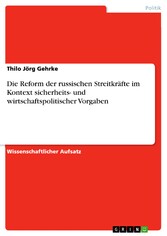 Die Reform der russischen Streitkräfte im Kontext sicherheits- und wirtschaftspolitischer Vorgaben