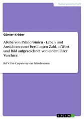 Ababa von Palindromien - Leben und Ansichten einer berühmten Zahl, in Wort und Bild aufgezeichnet von einem ihrer Verehrer.