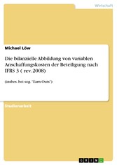 Die bilanzielle Abbildung von variablen Anschaffungskosten der Beteiligung nach IFRS 3 ( rev. 2008)