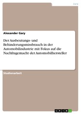 Der Ausbeutungs- und Behinderungsmissbrauch in der Automobilindustrie mit Fokus auf die Nachfragemacht der Automobilhersteller