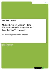 Midlife-Krise im Verein?! - Eine Untersuchung des Angebots im Paderborner Vereinssport