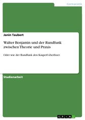 Walter Benjamin und der Rundfunk zwischen Theorie und Praxis