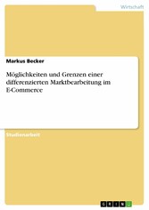 Möglichkeiten und Grenzen einer differenzierten Marktbearbeitung im E-Commerce