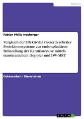 Vergleich der Effektivität zweier zerebraler Protektionssysteme zur endovaskulären Behandlung der Karotisstenose mittels transkraniellem Doppler und DW-MRT