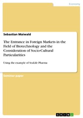 The Entrance in Foreign Markets in the  Field of Biotechnology and the Consideration of Socio-Cultural Particularities