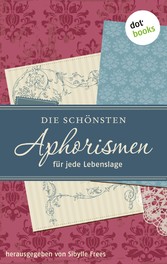 Die schönsten Aphorismen für jede Lebenslage