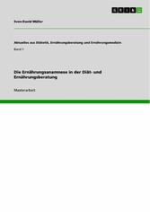 Die Ernährungsanamnese in der Diät- und Ernährungsberatung