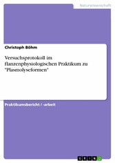 Versuchsprotokoll im flanzenphysiologischen Praktikum zu 'Plasmolyseformen'