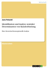 Identifikation und Analyse zentraler Determinanten von Kundenbindung