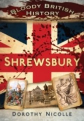 Bloody British History Shrewsbury