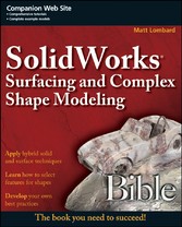 SolidWorks Surfacing and Complex Shape Modeling Bible