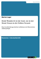 Heide Wunder, Er ist die Sonn', sie ist der Mond. Frauen in der Frühen Neuzeit