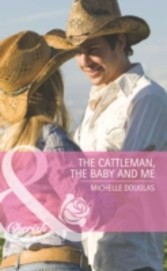 Cattleman, The Baby and Me (Mills & Boon Cherish) (Outback Baby Tales - Book 2)