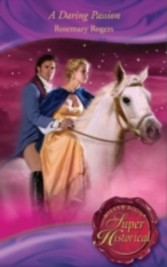 Daring Passion (Mills & Boon Superhistorical)