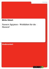 Nassers Ägypten - Wohlfahrt für die Massen?