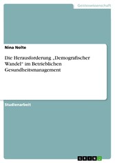 Die Herausforderung 'Demografischer Wandel' im Betrieblichen Gesundheitsmanagement