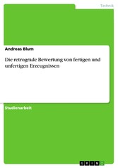 Die retrograde Bewertung von fertigen und unfertigen Erzeugnissen