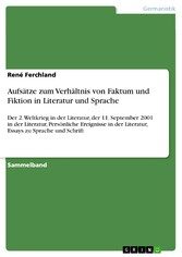 Aufsätze zum Verhältnis von Faktum und Fiktion in Literatur und Sprache