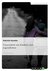 Trauerarbeit mit Kindern und Jugendlichen