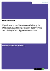 Algorithmen zur Musterverarbeitung in Optimierungsstrategien nach dem Vorbild der biologischen Signaltransduktion