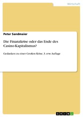 Die Finanzkrise oder das Ende des Casino-Kapitalismus?