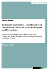 Esoterik in Deutschland -  Ein interkulturell beeinflusstes Phänomen zwischen Religion und Psychologie