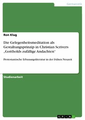 Die Gelegenheitsmeditation als Gestaltungsprinzip in Christian Scrivers 'Gottholds zufällige Andachten'