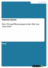 Die USA und Westeuropa in der Zeit von 1945-1957