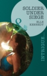 Soldier Under Siege (Mills & Boon Intrigue) (The Hunted - Book 1)