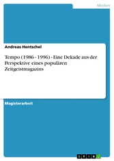 Tempo (1986 - 1996) - Eine Dekade aus der Perspektive eines populären Zeitgeistmagazins