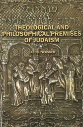 Theological and Philosophical Premises of Judaism