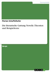 Die literarische Gattung Novelle. Theorien und Beispieltexte