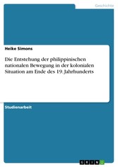 Die Entstehung der philippinischen nationalen Bewegung in der kolonialen Situation am Ende des 19. Jahrhunderts