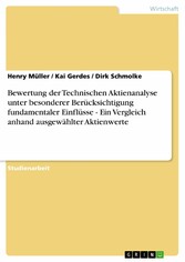 Bewertung der Technischen Aktienanalyse unter besonderer Berücksichtigung fundamentaler Einflüsse - Ein Vergleich anhand ausgewählter Aktienwerte