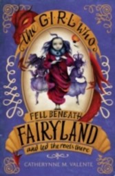 Girl Who Fell Beneath Fairyland and Led the Revels There