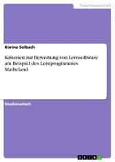 Kriterien zur Bewertung von Lernsoftware am  Beispiel des Lernprogrammes  Matheland