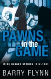 Irish Hunger Strikes 1912-1981