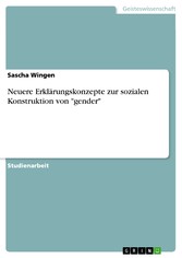 Neuere Erklärungskonzepte zur sozialen Konstruktion von  'gender'