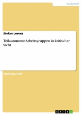 Teilautonome Arbeitsgruppen in kritischer Sicht